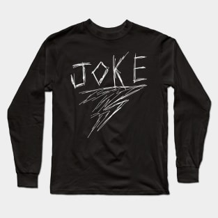Dark and Gritty Joke Word Text (white) Long Sleeve T-Shirt